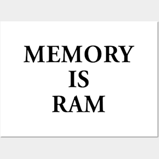 memory is ram Posters and Art